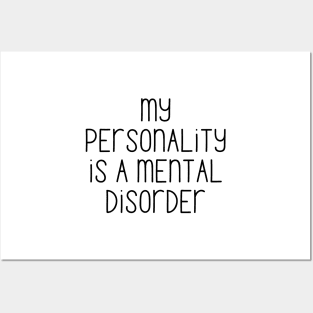 My personality is a mental disorder Posters and Art